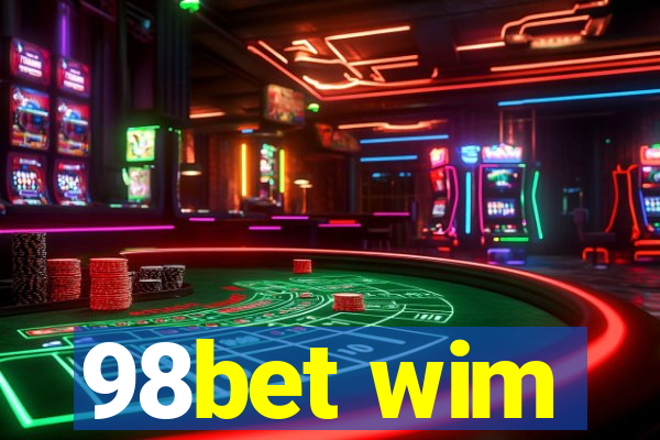 98bet wim